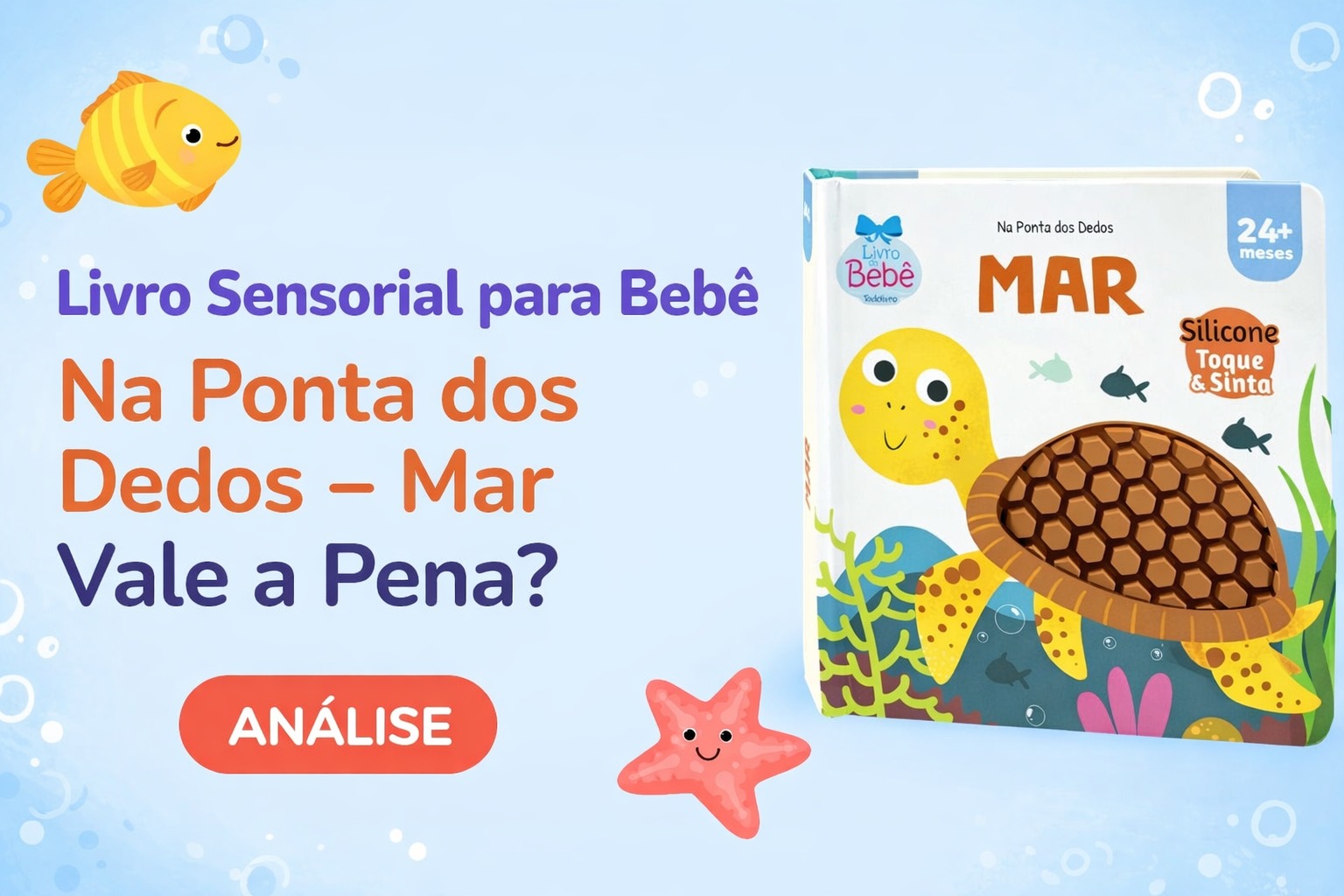 📚 Livro Sensorial para Bebê: Na Ponta dos Dedos – Mar Vale a Pena? (Guia Completo para Pais)