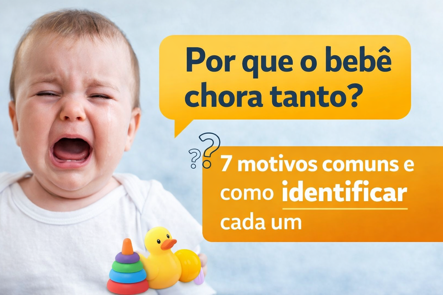Por que o bebê chora tanto? 7 motivos comuns e como identificar cada um