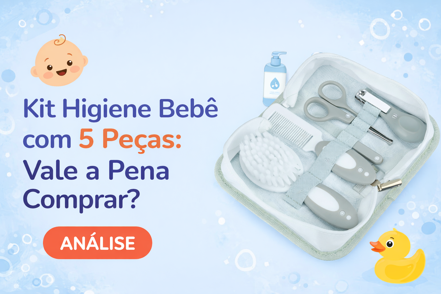 🧴 Kit Higiene para Bebê com 5 Peças: Vale a Pena Comprar? Guia Completo para Pais
