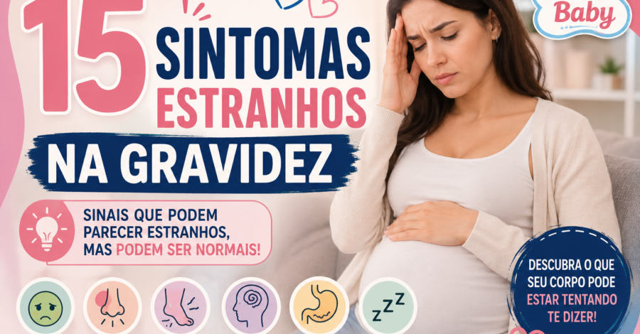 🤰 15 sintomas estranhos na gravidez que muitas mulheres sentem