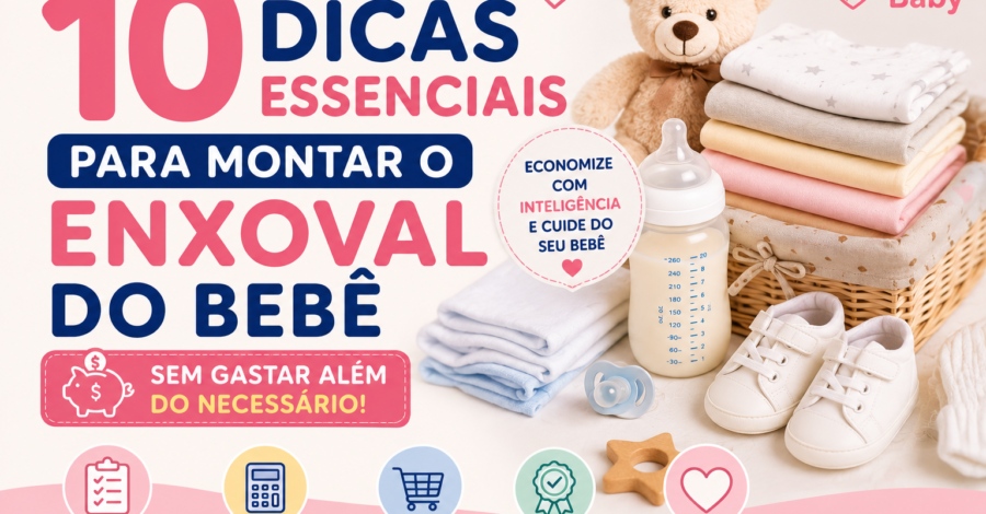 🍼 10 Dicas Essenciais Para Montar o Enxoval do Bebê Sem Gastar Além do Necessário