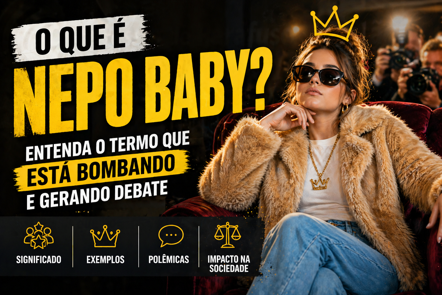 O Que é Nepo Baby? Entenda o Termo que Está Bombando e Gerando Debate