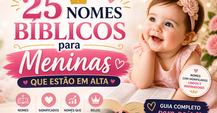 💖 25 Nomes Bíblicos para Meninas que Estão em Alta (Guia Completo)