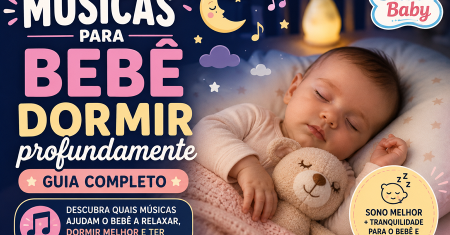 😴 Músicas para bebê dormir profundamente: guia completo para noites tranquilas