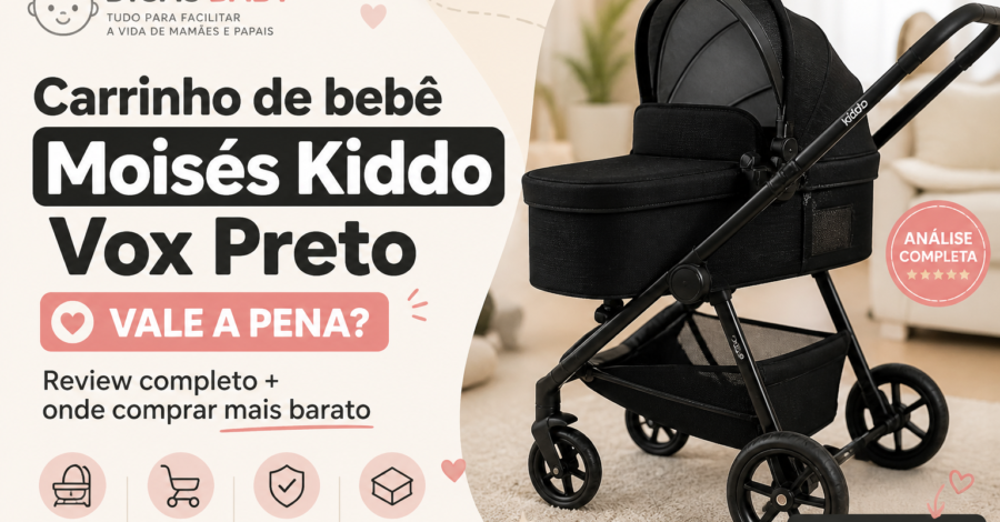 Carrinho de bebê Moisés Kiddo Vox Preto vale a pena? Review completo + onde comprar mais barato