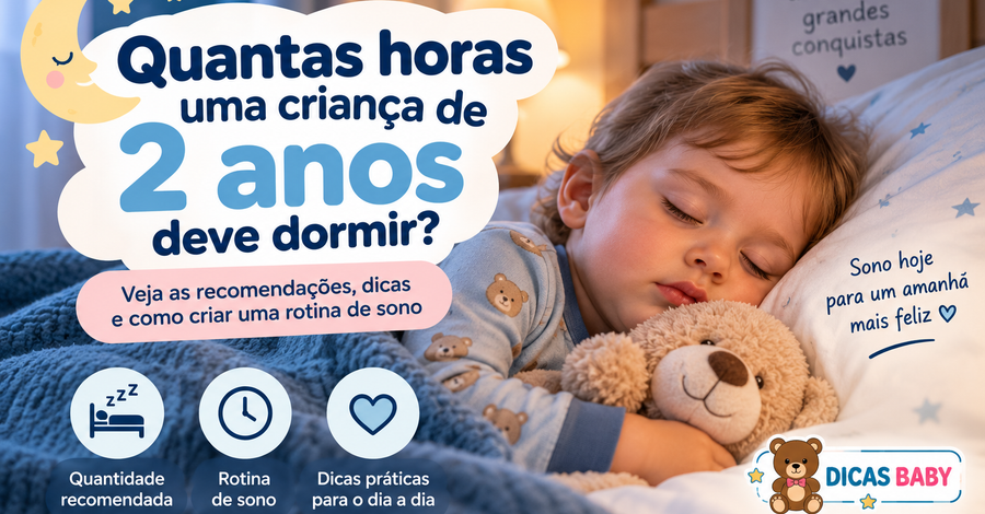 😴 Quantas horas uma criança de 2 anos deve dormir?
